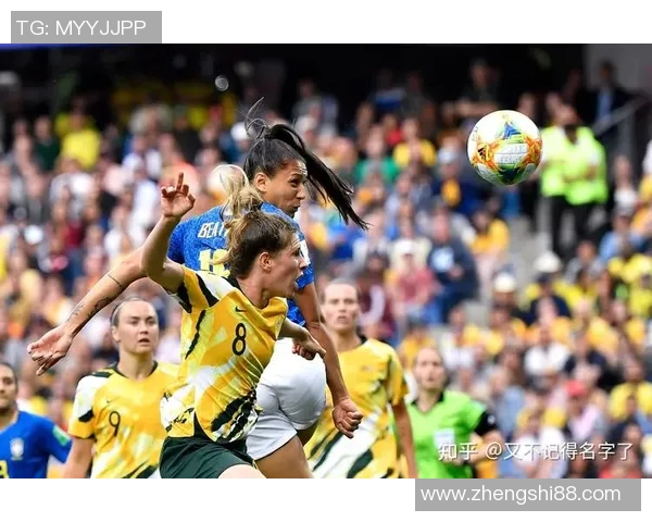 巴西女足与澳大利亚队激战正酣谁能在世界杯舞台上笑到最后 巴西女足与澳大利亚队激战正酣谁能在世界杯舞台上笑到最后